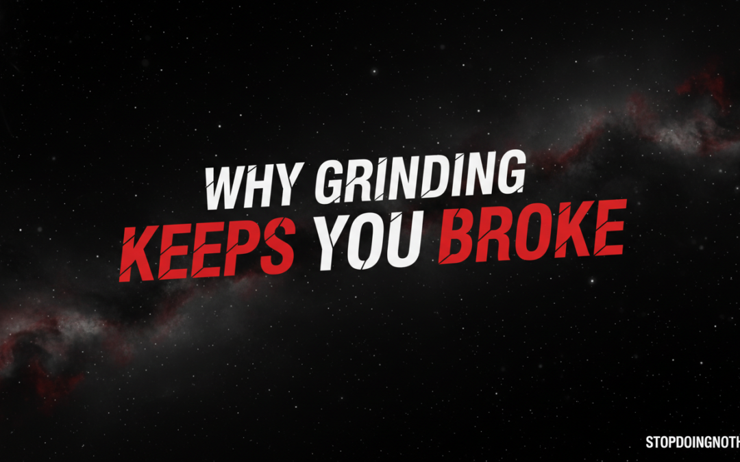 The Hustle Lie: Why Grinding Keeps You Broke and Strategic Inaction Builds Empires.