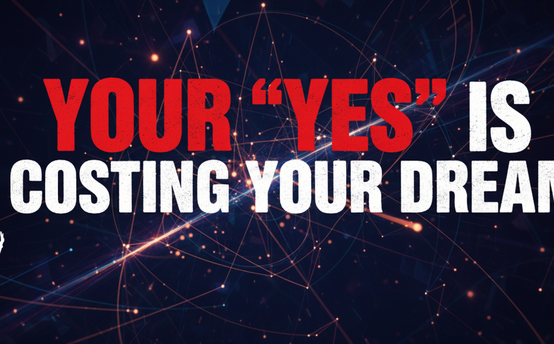 The Playmaker’s Veto: Why Your ‘Yes’ is Costing You Your Dreams