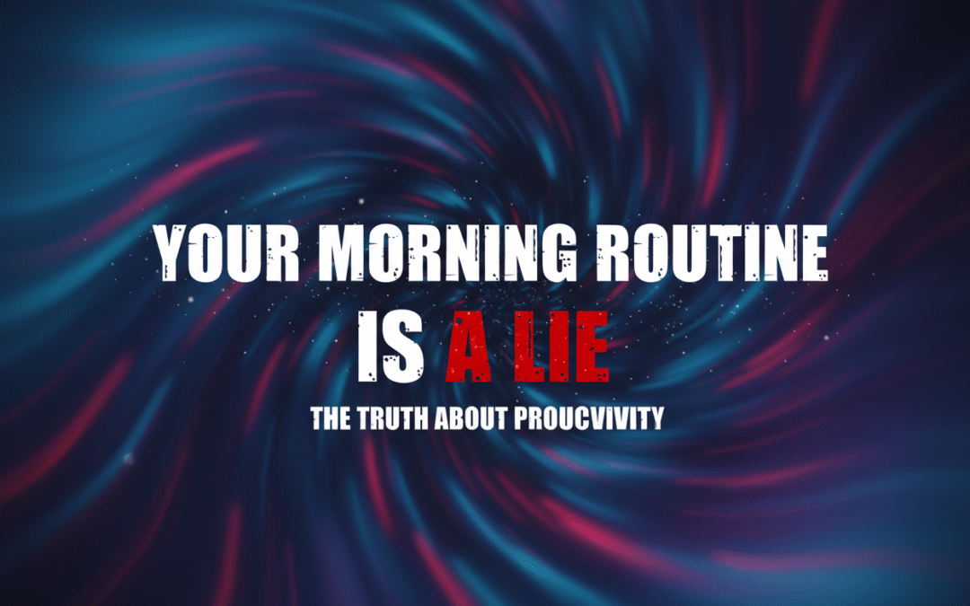 Why Your ‘Perfect’ Morning Routine is Secretly Sabotaging Your Entire Day